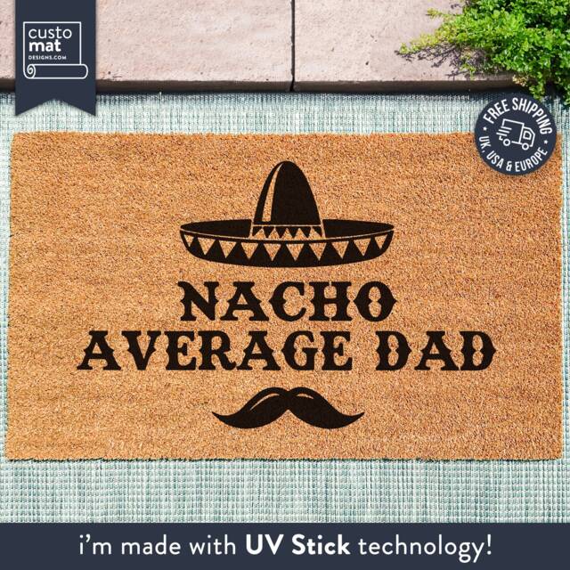 Nacho Average Dad - Custom Doormat Fathers Day Gifts Funny Door Mats Gift For Him Guys Home Decor Ideas - image 1