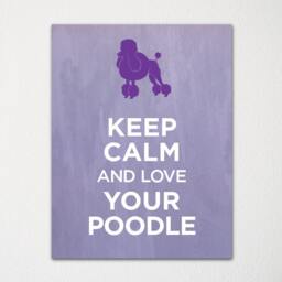 Keep Calm & Love Your Poodle - Fine Art Print Choice Of Color Purchase 3 Receive 1 Free Custom Prints Available - thumbnail 1