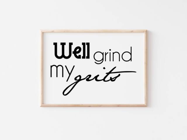 Grind My Grits, Digital File, Kitchen Art, Kiss Black & White Southern Sign, Gallery Wall Decor, Word Art - image 1