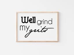 Grind My Grits, Digital File, Kitchen Art, Kiss Black & White Southern Sign, Gallery Wall Decor, Word Art - thumbnail 1