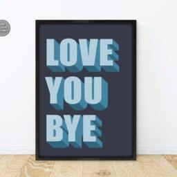 Love You Bye Print, Poster, Hallway Prints For Hallway, Entrance Hall Typography, Decor - thumbnail 3