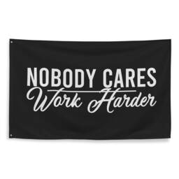 Gym Sign Nobody Cares Work Harder Fabric Banner, Wall Art, Motivation, Gifts, Decor, Inspirational Quote Banner - thumbnail 2