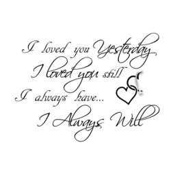 I Love You Yesterday Wall Sticker - Always Loved Still Than More Vinyl Quote Decal Today Got On My Art Heart Family Will Less Decor Decals - thumbnail 2