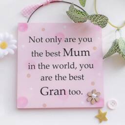 Not Only Are You The Best Mum in World Gran Too Wooden Gift Plaque 13cm X - thumbnail 2
