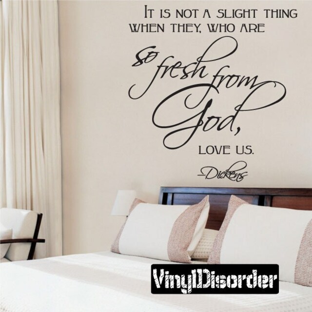It Is Not A Slight Thing When They, Who Are So Fresh From God, Love Us - Vinyl Wall Decal Quotes Sticker B001Itisnotiet - image 1