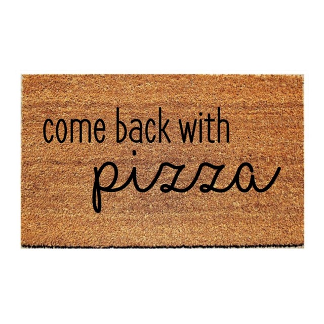 Custom Doormat Funny - Come Back With Pizza - image 1