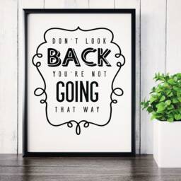 Motivating Inspirational Typography Poster- Don't Look Back You're Not Going That Way - A4 & A3 , Wall Art Home Decor Quote Print 020 - thumbnail 1