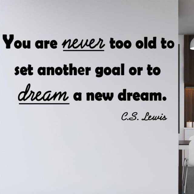 "Vwaq You Are Never Too Old To Set Another Goal Or Dream A New Dream. C.s. Lewis Quote Wall Decals Vwaq-1715 - 22""W X 12" - image 1