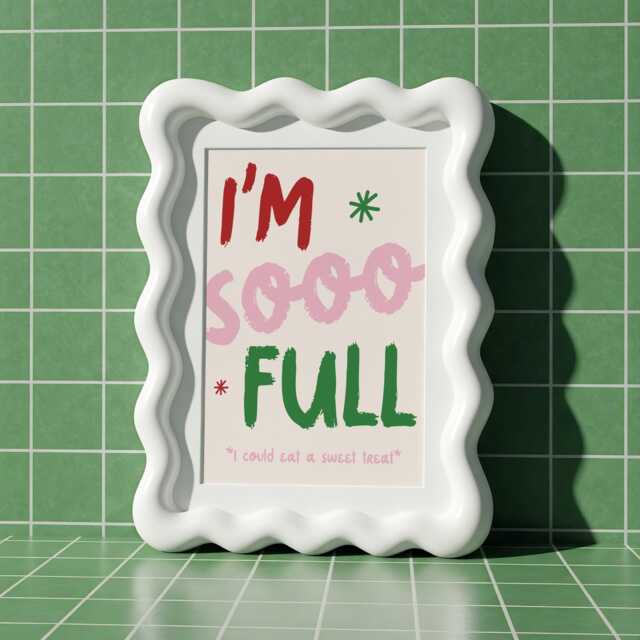 I'm So Full I Could Eat A Sweet Treat Wall Print - Fun Kitchen Decor - image 1
