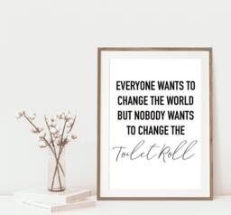 Funny Bathroom Prints, Nobody Wants To Change The Toilet Paper Print, Wall Art, Home Decor, Gift New Home, Home Quote - thumbnail 1