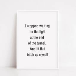 Quote Print - Light At The End Of Tunnel Funny - thumbnail 2