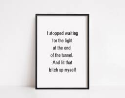 Quote Print - Light At The End Of Tunnel Funny - thumbnail 1
