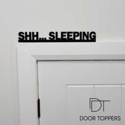 Shh... Sleeping Door Topper - Baby Sleeping Sign Black Acrylic Nursery & Kids Bedroom Decor Quiet Please Nap Time - thumbnail 1