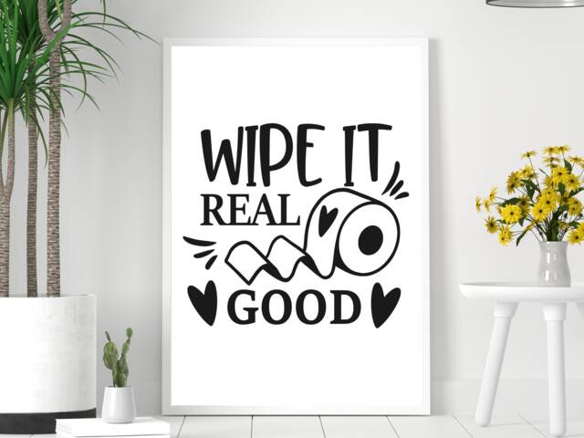 Wipe It Real Good Bathroom Print - Toilet Cloakroom Wall Home Gift Bespoke Poster A5 A4 A3 Framed - image 1