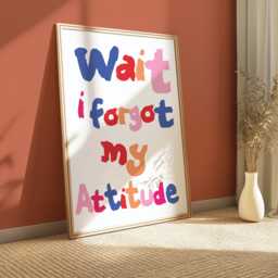 Wait I Forgot My Attitude Art Print, Trendy Retro Colorful Poster - thumbnail 1