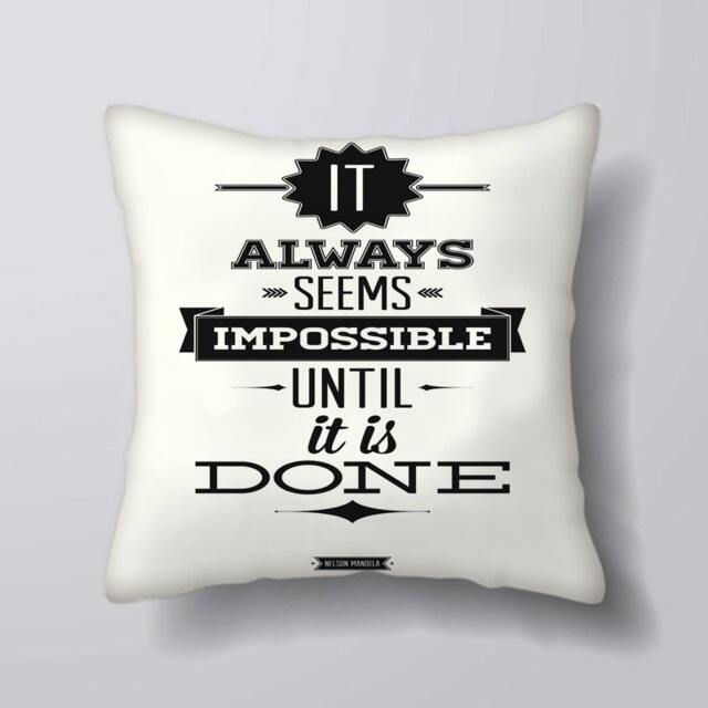 It Always Seems Impossible Until It Is Done -Cushion Cover Case Or Stuffed With Insert