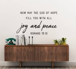 "Vinyl Wall Art Decal - Romans 1513 ""Now May The God Of Hope Fill You With All Joy & Peace" - thumbnail 1