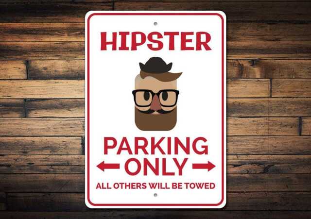 Hipster Parking Sign, Teen Gift, Decor, Wall Guy Gift - Quality Aluminum Signs - image 1
