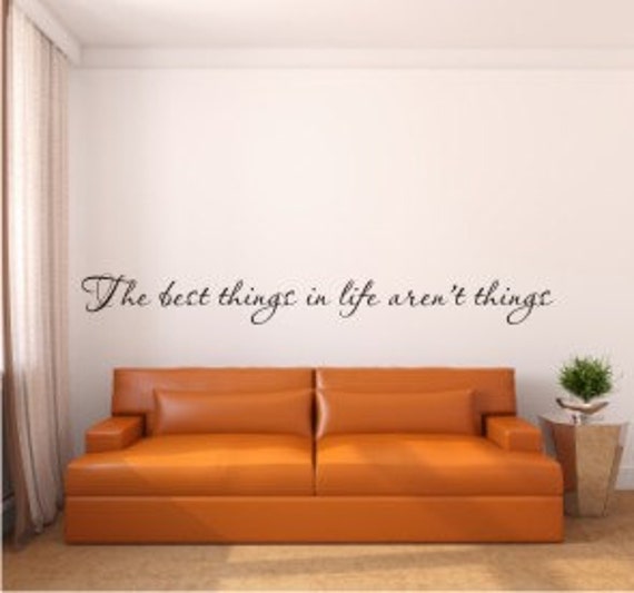 Wall Decal Quote - The Best Things in Life Aren't Vinyl Home Life - image 1