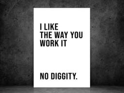 Lyric Wall Print - I Like The Way You Work It, No Diggity Rnb Gift Idea Bespoke Poster A5 A4 A3 Framed - thumbnail 1