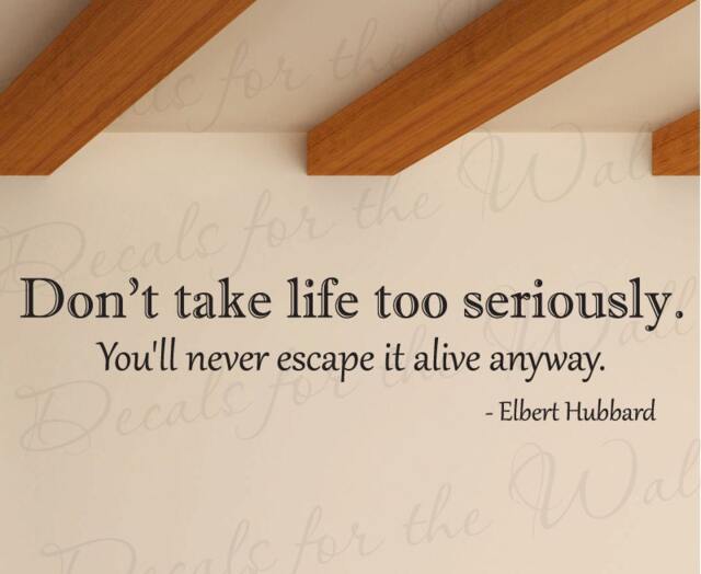 Dont Take Life Too Seriously Elbert Hubbard Inspirational Funny Vinyl Large Wall Lettering Decal Quote Sticker Decoration Art Decor J65 - image 1