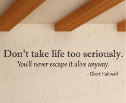 Dont Take Life Too Seriously Elbert Hubbard Inspirational Funny Vinyl Large Wall Lettering Decal Quote Sticker Decoration Art Decor J65 - thumbnail 1