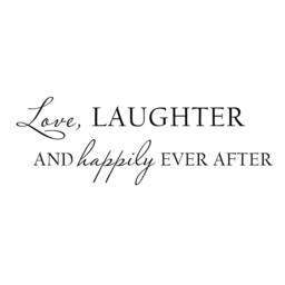 Love Laughter & Happily Ever After - Large Vinyl Wall Decal- 095 - thumbnail 3