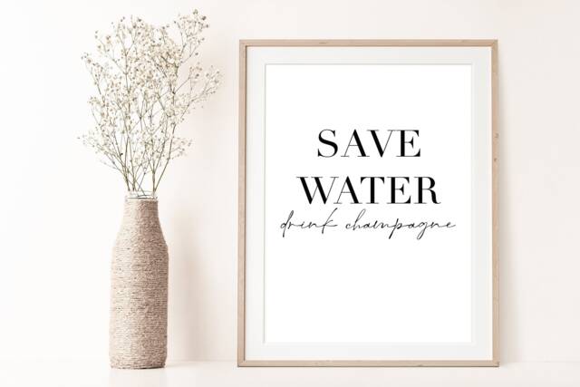 Save Water Drink Champagne, Champagne Quote, Champagne Lover, Funny Wall Art, Gift, Quote, Water - image 1