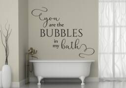 "Vinyl Wall Art Decal - ""You Are The Bubbles in My Bath" - thumbnail 1