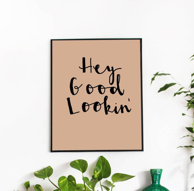 "Hand Lettered Digital Wall Art Quote Print - ""Hey Good Lookin'" - image 1