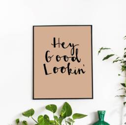"Hand Lettered Digital Wall Art Quote Print - ""Hey Good Lookin'" - thumbnail 1