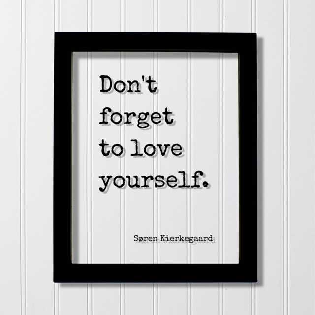 Don't Forget To Love Yourself - S??ren Kierkegaard Floating Quote Art Print Self Confidence Courage Determination Morale Improvement Soren - image 1