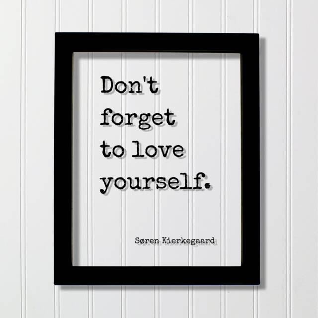 Don't Forget To Love Yourself - S??ren Kierkegaard Floating Quote Art Print Self Confidence Courage Determination Morale Improvement Soren - image 1