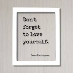 Don't Forget To Love Yourself - S??ren Kierkegaard Floating Quote Art Print Self Confidence Courage Determination Morale Improvement Soren - thumbnail 2