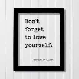 Don't Forget To Love Yourself - S??ren Kierkegaard Floating Quote Art Print Self Confidence Courage Determination Morale Improvement Soren - thumbnail 1