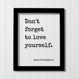 Don't Forget To Love Yourself - S??ren Kierkegaard Floating Quote Art Print Self Confidence Courage Determination Morale Improvement Soren - thumbnail 1