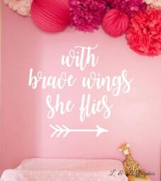 With Brave Wings She Flies - Vinyl Wall Decal - Quote - Poetry - Nursery Decor - Girls Bedroom Art - Quotes - thumbnail 1