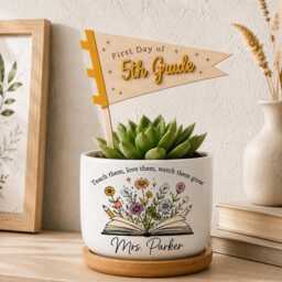 Teacher Plant Pot With Wooden Pennant Stake, First Day Of School Succulent Gift