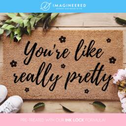 You're Like Really Pretty Doormat - Funny Gift Custom Door Mat Housewarming Coir Welcome New Home - thumbnail 1
