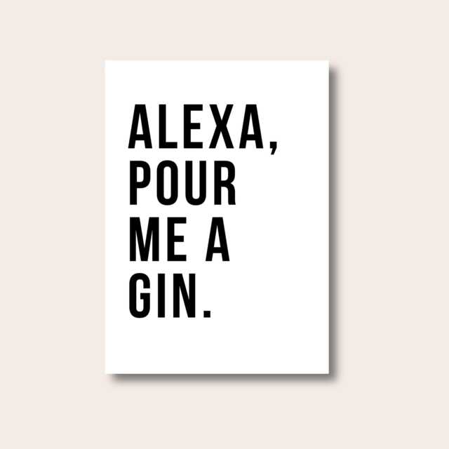 Alexa Pour Me A Gin, Kitchen Decor, Home Fun Print, Wall Art, Gift For Mum, Gin Gift, Sign, Print - image 1