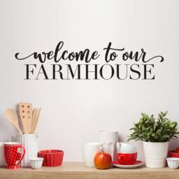 Welcome To Our Farmhouse Decal - Kitchen Decor Rustic Wall Art - thumbnail 1