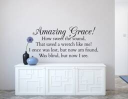 "Vinyl Art Wall Decal - ""Amazing Grace How Sweet The Sound That Saved A Wretch Like Me I Once Was Lost, But Now Am Found..." - thumbnail 1