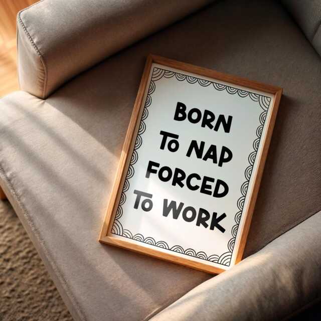 Born To Nap Forced Work Print - Preppy Wall Art, Funny Girly Prints, Napping Print, Office Workspace Y2K - image 1