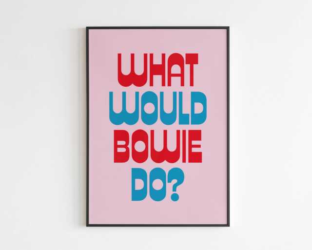 What Would Bowie Do? - Lyrics Music A3 A4 A5 Wall Art Poster Print Gift - image 1