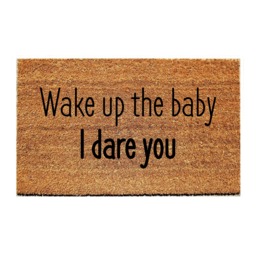 Custom Doormat Funny - Wake Up The Baby, I Dare You