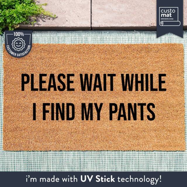 Please Wait While I Find My Pants - Joke Welcome Mat Housewarming Decor Gift Funny Saying - image 1