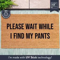 Please Wait While I Find My Pants - Joke Welcome Mat Housewarming Decor Gift Funny Saying - thumbnail 1