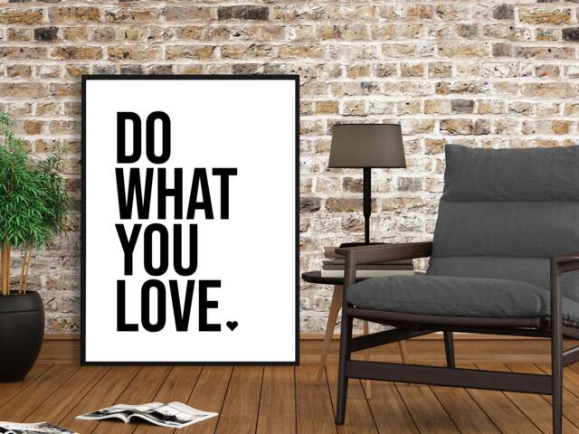 Do What You Love - Inspirational Feel Good Positive Wall Print Home Decor Gift Bespoke Poster A5 A4 A3 Framed - image 1