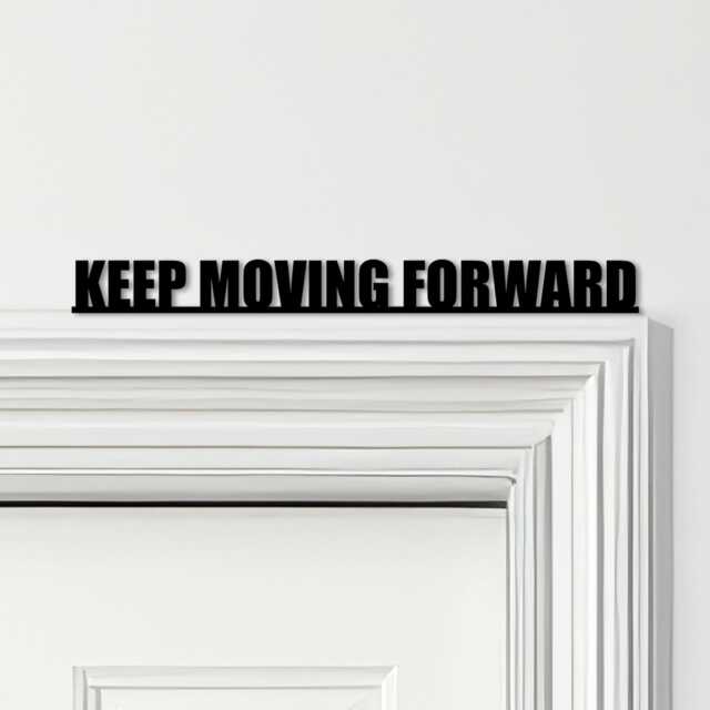 Door Topper Keep Moving Forward Quote Various Colours Decorative Sign - Sign, Novelty Wall Decor, Frame Art, Art - image 1