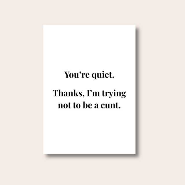 Funny Text Prints, You're Quiet Print, Fun Quote Wall Art, Typography Posters, Gifts - image 1